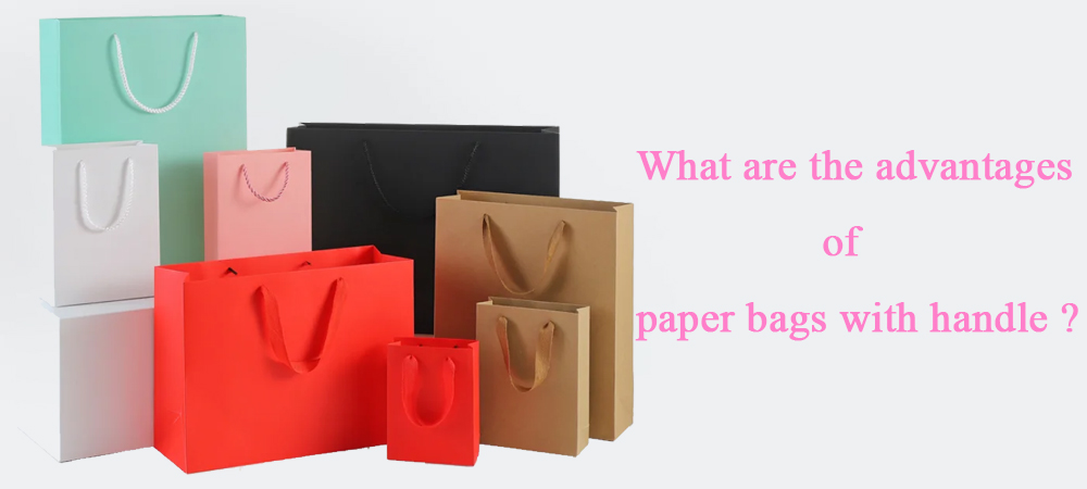 What are the advantages of paper bags with handle ?